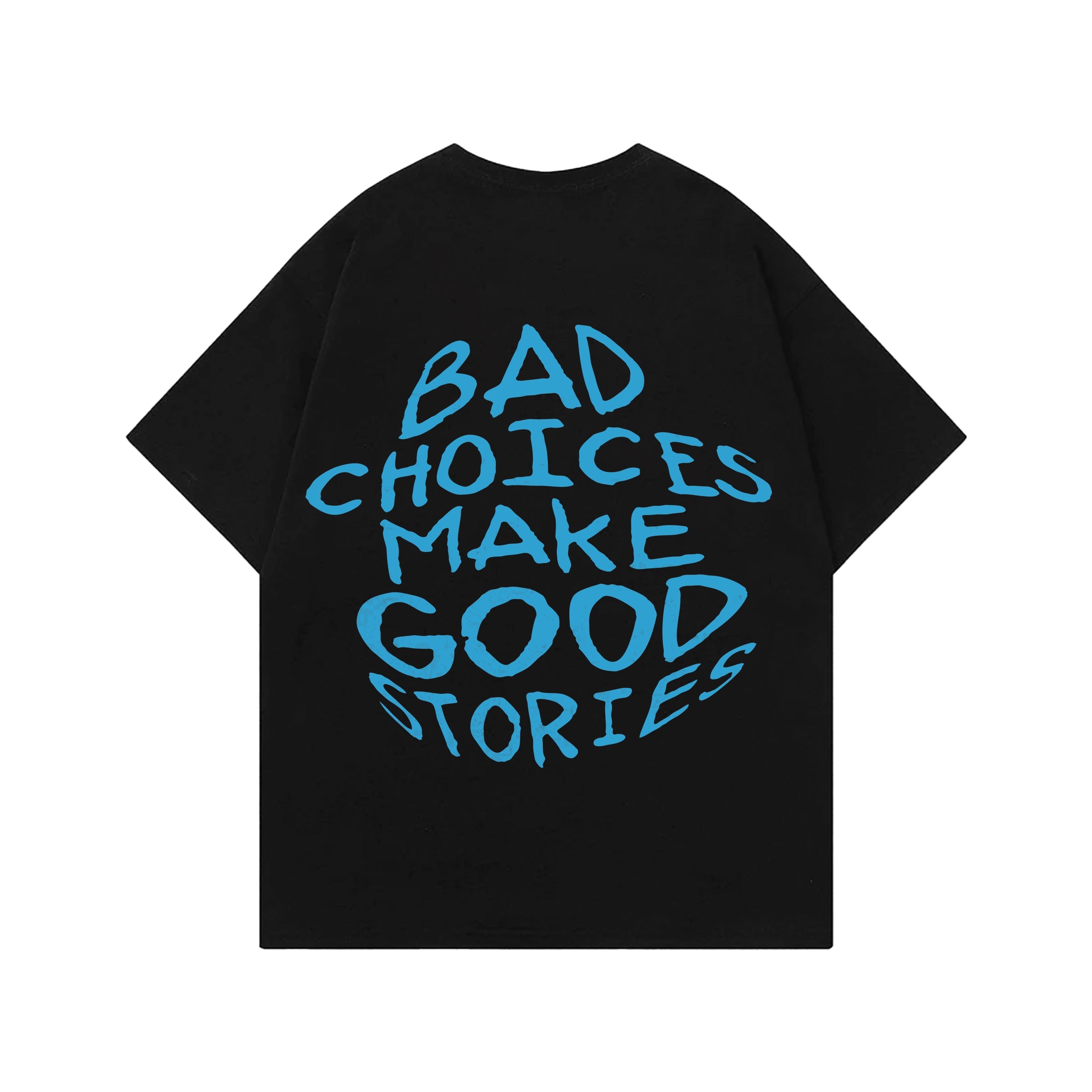 Bad Choices Make  Good Story Designed Oversized T-shirt